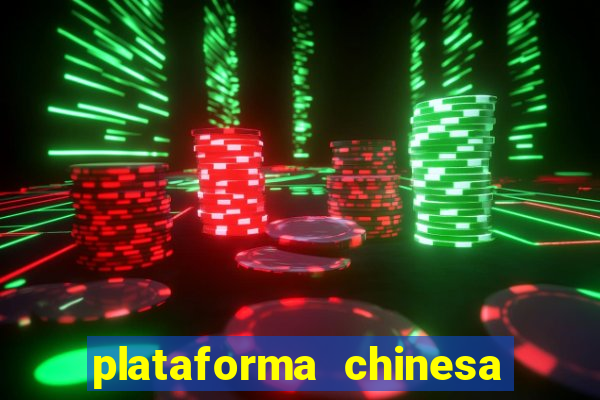 plataforma chinesa do tigrinho